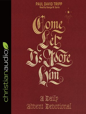 cover image of Come, Let Us Adore Him